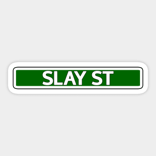 Slay St Street Sign Sticker